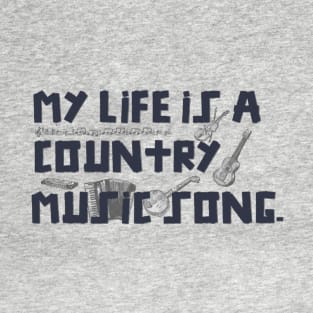 My Life is a Country Music Song T-Shirt